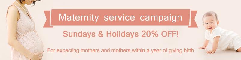 20%OFF on Sundays and Public Holidays For expecting mothers and mothers within a year of giving birth